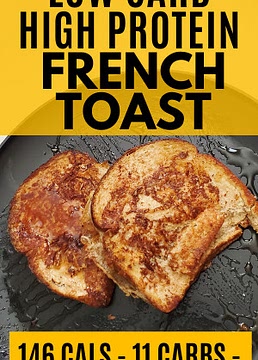 LOW CALORIE, HIGH PROTEIN FRENCH TOAST